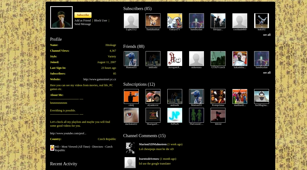 My first channel with the old YouTube design. I wonder where are all the people that I talked to back then.